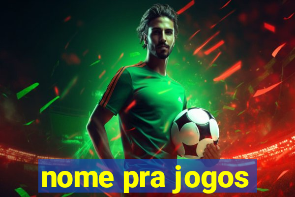 nome pra jogos